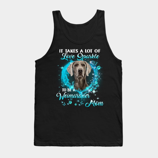 It Takes A Lot Of Love Sparkle To Be A Weimaraner Mom Tank Top by Red and Black Floral